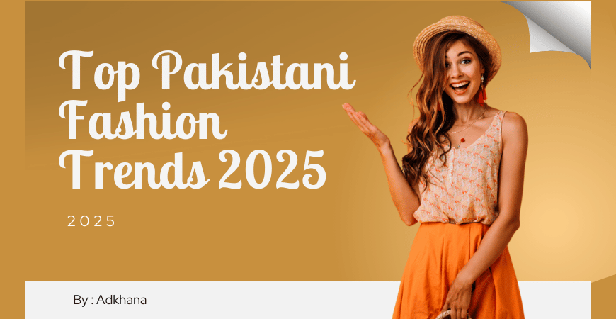 top pakistani fashion trends