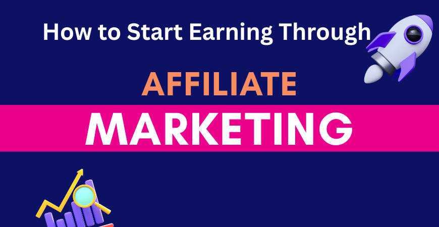 how to start earning through affiliate marketing