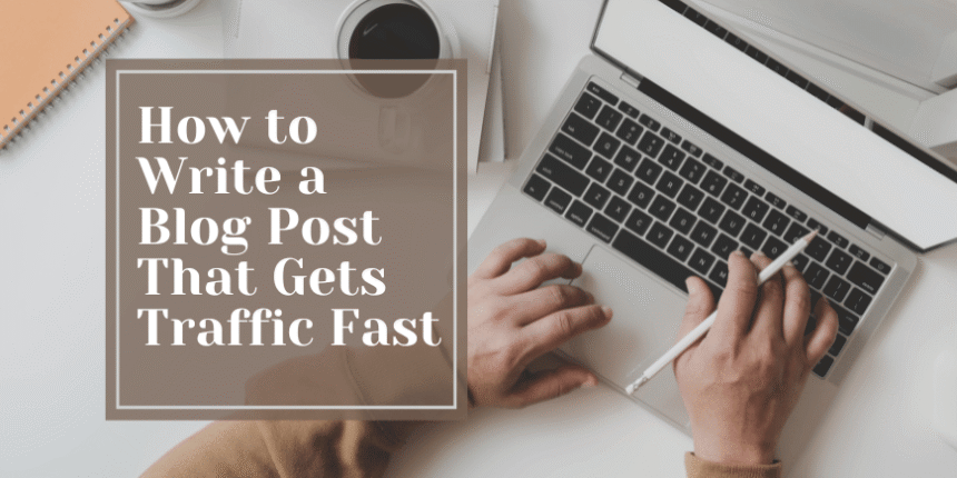 how to write a blog post that gets traffic