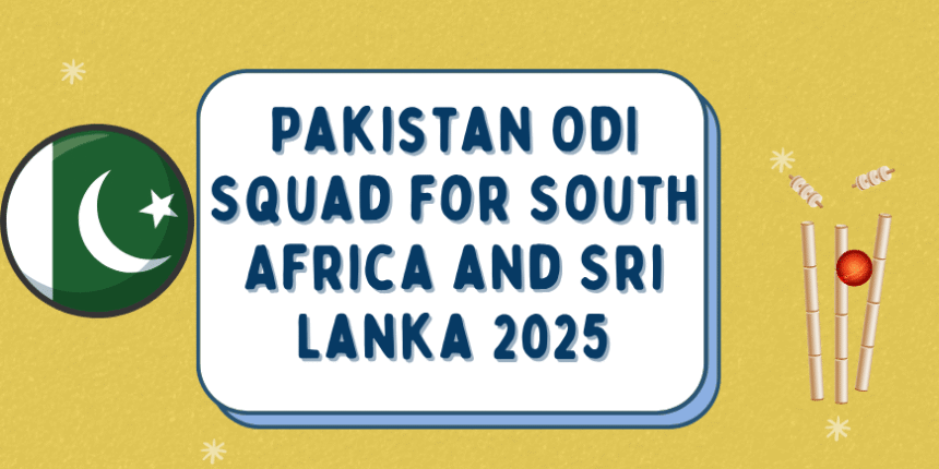 pakistan odi squad for south africa and sri lanka series
