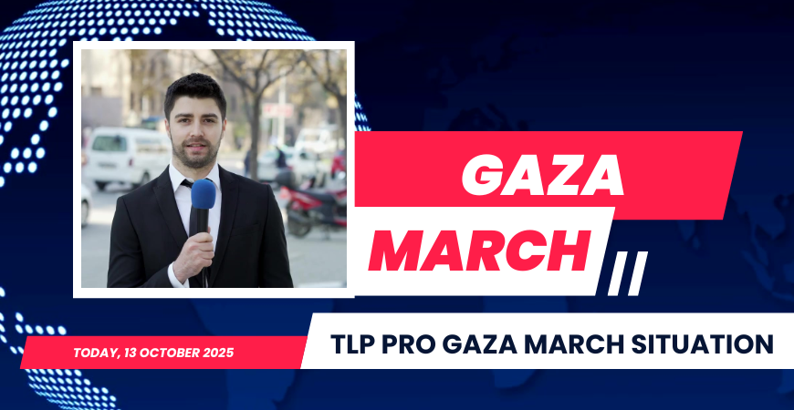 TLP Pro Gaza March Situation