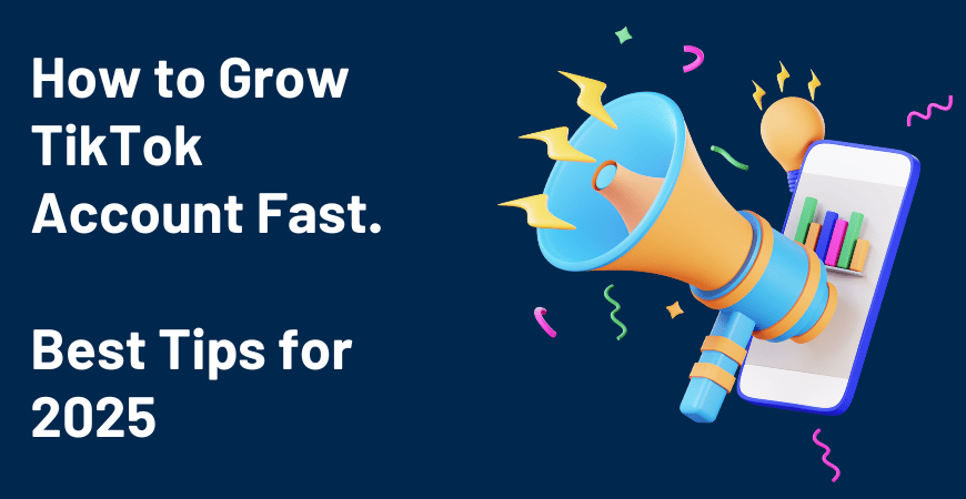 how to grow TikTok account fast