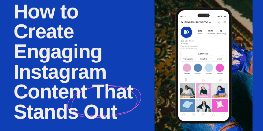 How to Create Engaging Instagram Content That Stands Out how to create engaging Instagram content