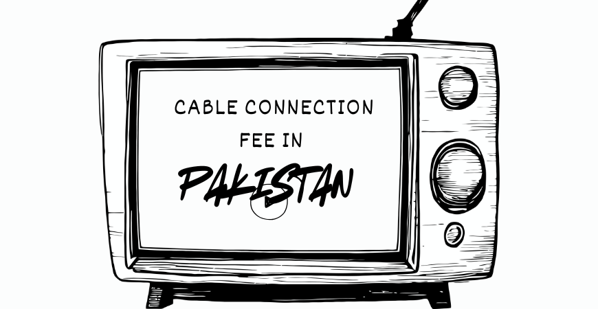 cable connection fee in pakistan