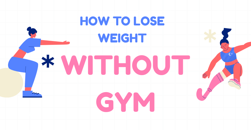 how to lose weight without going to the gym