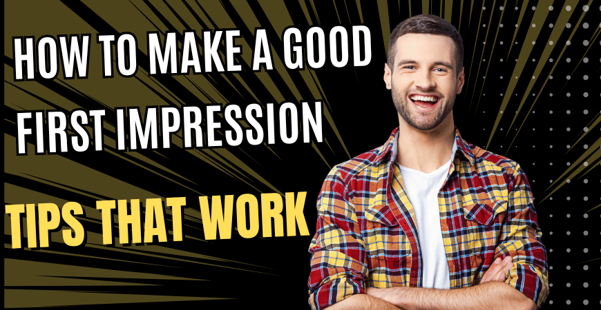 how to make a good first impression