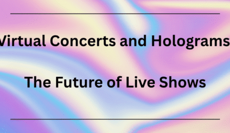 virtual concerts and holograms