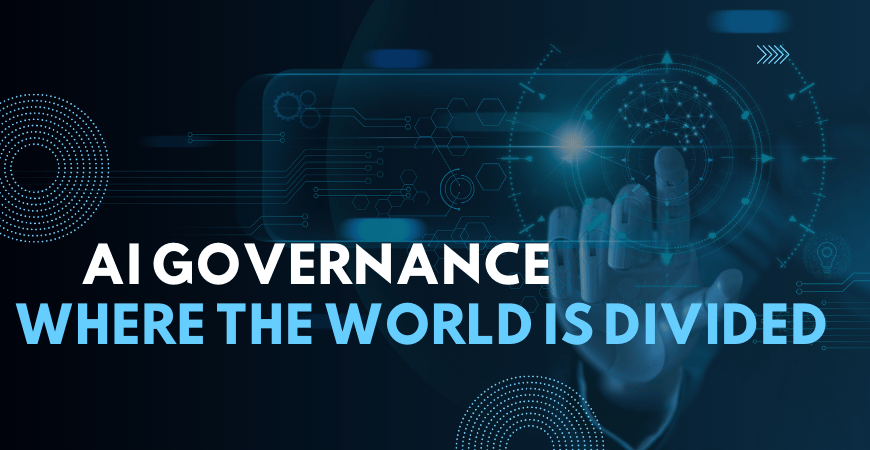 AI Governance and Regulation: Where the World Is Divided ai governance and regulation