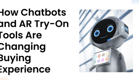 chatbots and ar try-on tools