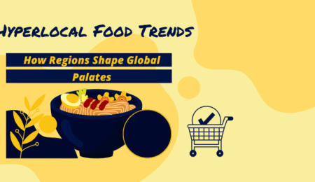 Hyperlocal Food Trends: How Regions Shape Global Palates hyperlocal food trends
