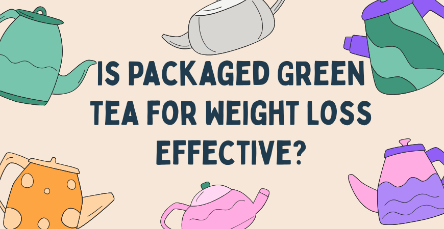 packaged green tea for weight loss