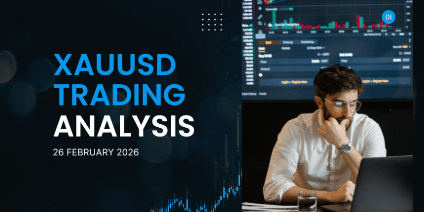 XAUUSD Trading Analysis 26 February 2026: Gold Forecast xauusd trading analysis 26 february 2026