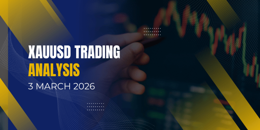 XAUUSD Trading Analysis 3 March 2026: Gold Forecast xauusd trading analysis 3 march 2026