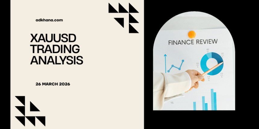 XAUUSD Trading Analysis 26 March 2026: Gold Forecast xauusd trading analysis 26 march 2026