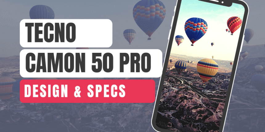 Tecno Camon 50 Pro Design and Specs Revealed tecno camon 50 pro