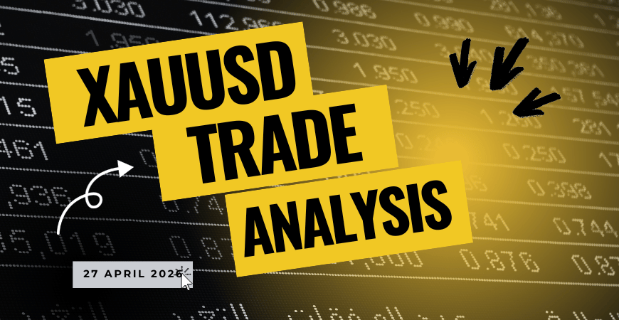 xauusd trading analysis 27 april 2026